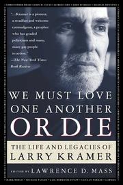 Cover of: We Must Love One Another or Die by Lawrence D. Mass, Lawrence D. Mass