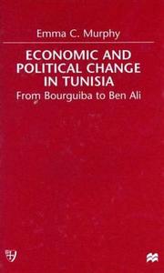 Cover of: Economic and political change in Tunisia: from Bourguiba to Ben Ali