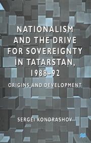 Cover of: Nationalism and the drive for sovereignty in Tatarstan, 1988-92 by Sergei Kondrashov