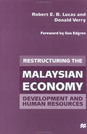 Restructuring the Malaysian economy by Robert E. B Lucas, Robert B. E. Lucas, Donald Verry