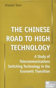 Cover of: The Chinese road to high technology: a study of telecommunications switching technology in the economic transition