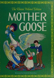 Cover of: Mother Goose by re-arranged and edited in this form by Eulalie Osgood Grover ; illustrated by Frederick Richardson.