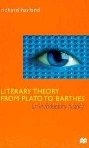 Cover of: Literary theory from Plato to Barthes by Richard Harland