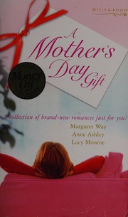 Cover of: Mother's Day Gift by Margaret Way, Anne Ashley, Lucy Monroe