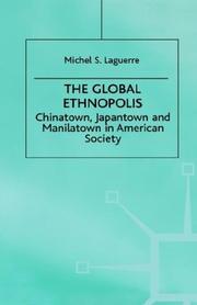 Cover of: The global ethnopolis: Chinatown, Japantown, and Manilatown in American society