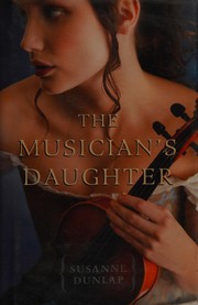 The musician's daughter by Susanne Emily Dunlap