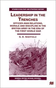 Cover of: Leadership in the Trenches: Officer-Man Relations, Morale and Discipline in the British Army in the Era of the First World War (Studies in Military & Strategic History)