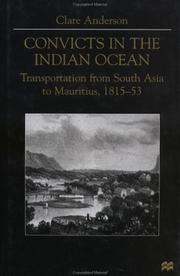 Cover of: Convicts in the Indian Ocean: transportation from South Asia to Mauritius, 1815-53