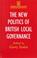 Cover of: The New Politics of British Local Governance (Government Beyond the Centre)