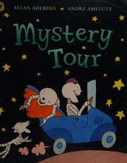 Cover of: Mystery Tour by Allan Ahlberg, Allan Amstutz, Janet Ahlberg