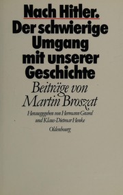 Cover of: Nach Hitler: der schwierige Umgang mit unserer Geschichte