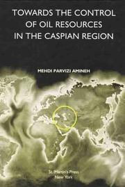 Cover of: Towards the Control of Oil Resources in the Caspian Region by Mehdi Parvizi Amineh