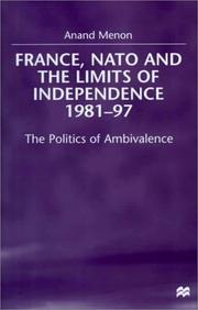Cover of: France, NATO and the Limits of Independence, 1981-97: The Politics of Ambivalence