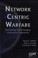 Cover of: Network centric warfare