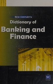 Cover of: New Century's dictionary of banking and finance by New Century Publications