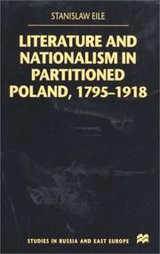 Literature and nationalism in partitioned Poland, 1795-1918 by Stanisław Eile