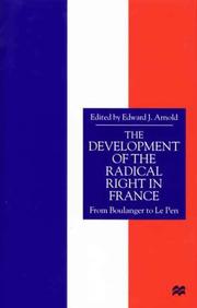 Cover of: The Development of the Radical Right in France: From Boulanger to Le Pen