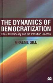 Cover of: The Dynamics of Democratization by Graeme Gill, Graeme Gill