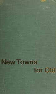 Cover of: New towns for old by Wilfred Burns