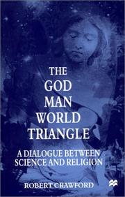 Cover of: The God/Man/World Triangle: A Dialogue Between Science and Religion