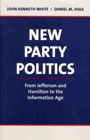 Cover of: New party politics: from Jefferson and Hamilton to the information age