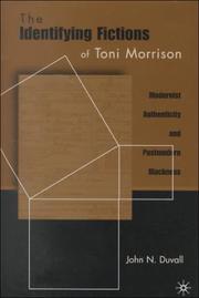 The identifying fictions of Toni Morrison by John N. Duvall