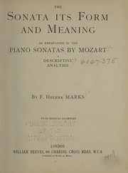 Cover of: The sonata, its form and meaning as exemplified in the piano sonatas by Mozart by F. Helena Marks