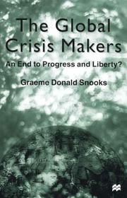 Cover of: The Global Crisis Makers: An End to Progress and Liberty?