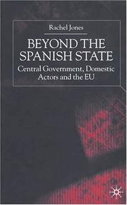 Cover of: Beyond the Spanish State: Central Government, Domestic Actors and the EU