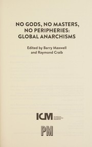 Cover of: No Gods, No Masters, No Peripheries: Global Anarchisms