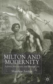 Cover of: Milton and modernity: politics, masculinity, and Paradise lost