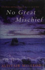 Cover of: NO GREAT MISCHIEF. by Alistair MacLeod