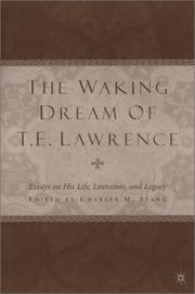 Cover of: The Waking Dream of T. E. Lawrence: Essays on His Life, Literature, and Legacy