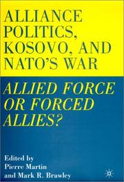 Cover of: Alliance politics, Kosovo, and NATO's war by edited by Pierre Martin and Mark R. Brawley.