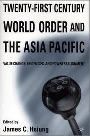 Cover of: Twenty-First Century World Order and the Asia Pacific: Value Change, Exigencies, and Power Realignment