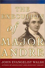 Cover of: The execution of Major Andre by John Evangelist Walsh
