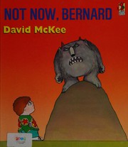 Cover of: Not now, Bernard by David McKee