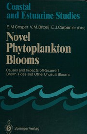 Cover of: Novel phytoplankton blooms by E.M. Cosper, V.M. Bricelj, E.J. Carpenter, eds.