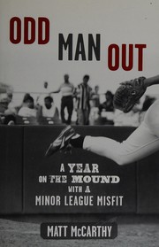 Cover of: Odd man out: a year  on the mound with a minor league misfit
