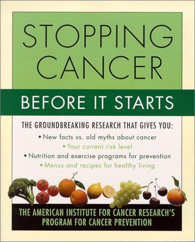 Stopping Cancer Before It Starts by American Institute for Cancer Research