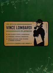 Cover of: The Vince Lombardi playbook: his classic plays & strategies, personal photos & mementos : recollections from friends & former players