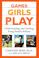 Cover of: Games Girls Play