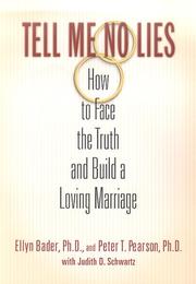 Cover of: Tell Me No Lies: How to Face the Truth and Build a Loving Marriage