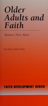 Cover of: Older adults and faith: Making new maps (Faith development series)