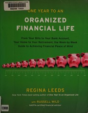 Cover of: One year to an organized financial life: from your bills to your bank account, your home to your retirement, the week-by-week guide to achieving financial peace of mind