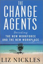 Cover of: The Change Agents: Decoding the New Work Force and Workplace