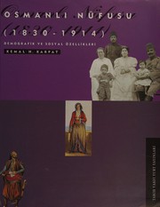 Cover of: Osmanlı nüfusu, (1830-1914): demografik ve sosyal özellikleri = Ottoman population, 1830-1914 : demographic and social characteristics