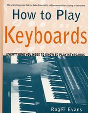 Cover of: How to Play Keyboards by Roger Evans