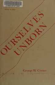 Cover of: Ourselves unborn: an embryologist's essay on man