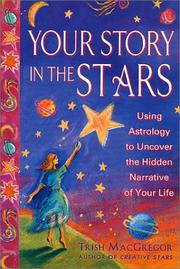 Cover of: Your Story in the Stars: Using Astrology to Uncover the Hidden Narrative of Your Life